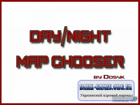  Day/Night Mapchooser